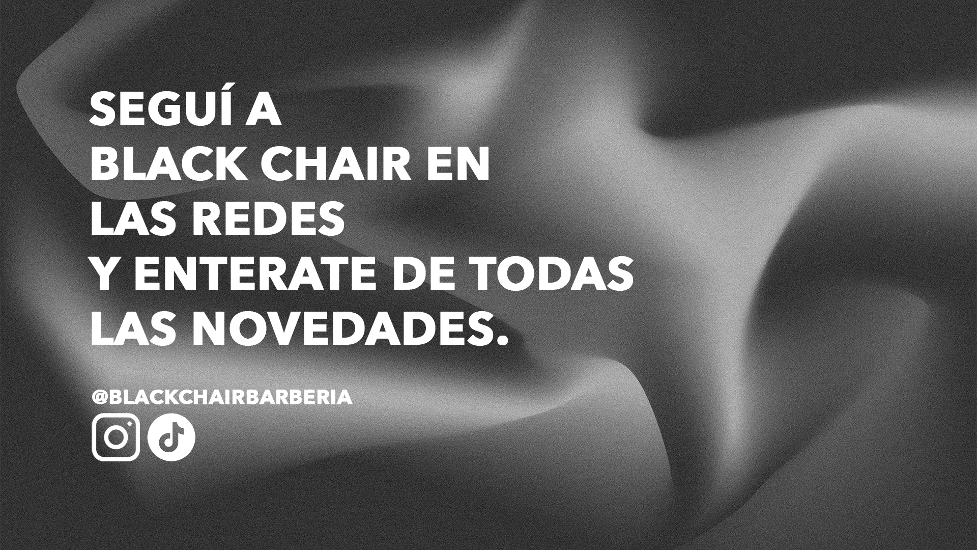 Seguí a Black Chair en las redes y enterate de todas las novedades. @blackchairbarberia en Instagram y TikTok.